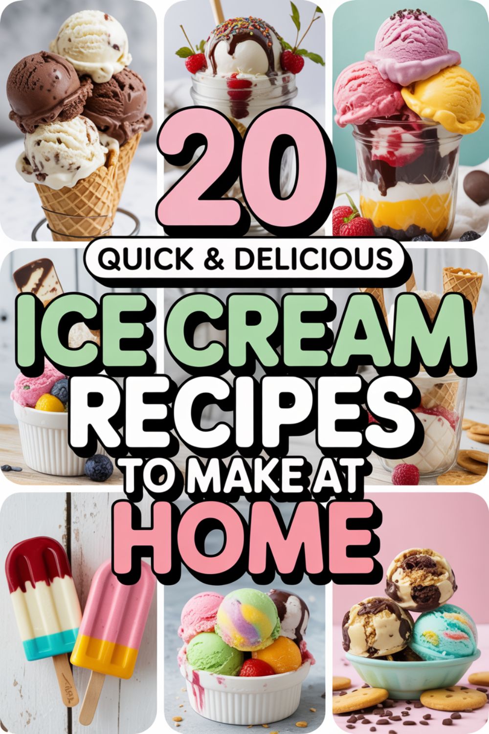 20 Quick and Delicious Ice Cream Recipes to Make at Home